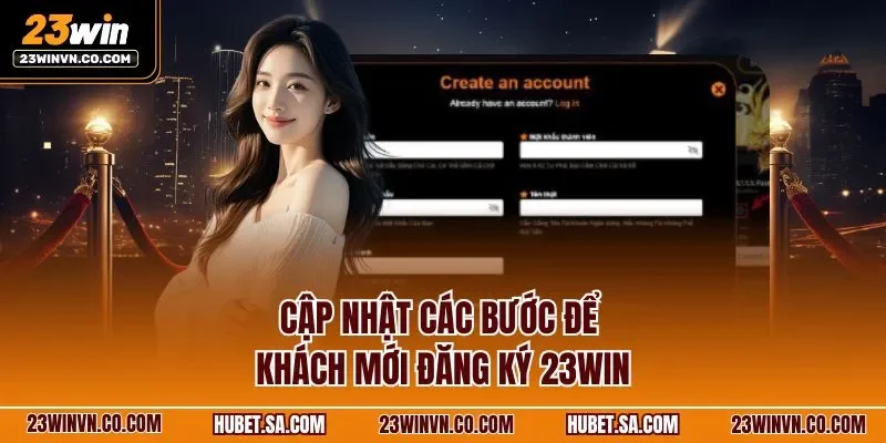 Cập nhật các bước để khách mới đăng ký 23WIN