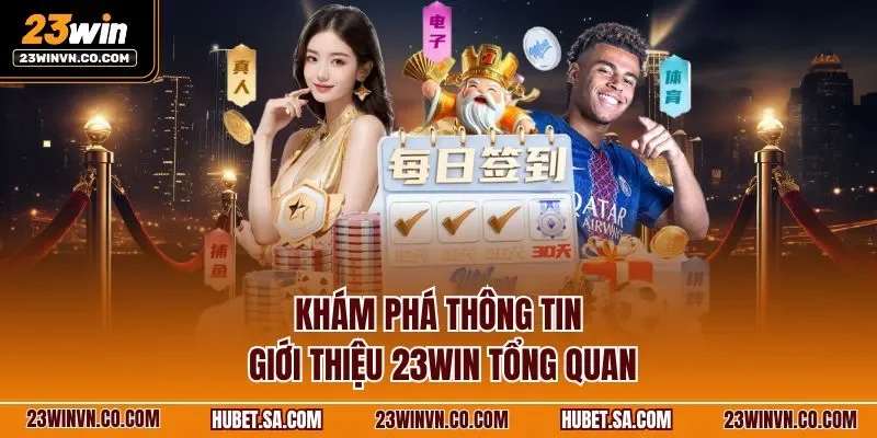 Khám phá thông tin giới thiệu 23WIN tổng quan