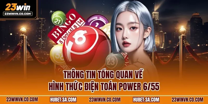 Thông tin tổng quan về hình thức điện toán Power 6/55